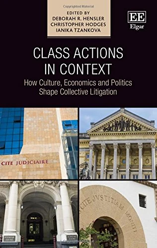 Class Actions in Context: How Culture, Economics and Politics Shape Collective Litigation