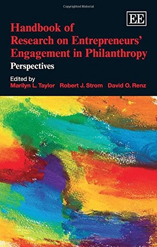 Handbook of Research on Entrepreneurs’ Engagement in Philanthropy: Perspectives (Research Handbooks in Business and Management series)
