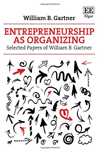 Entrepreneurship as Organizing - William B. Gartner - Books