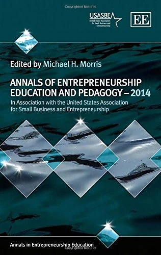 Annals of Entrepreneurship Education and Pedagogy – 2014 (Annals in Entrepreneurship Education series)