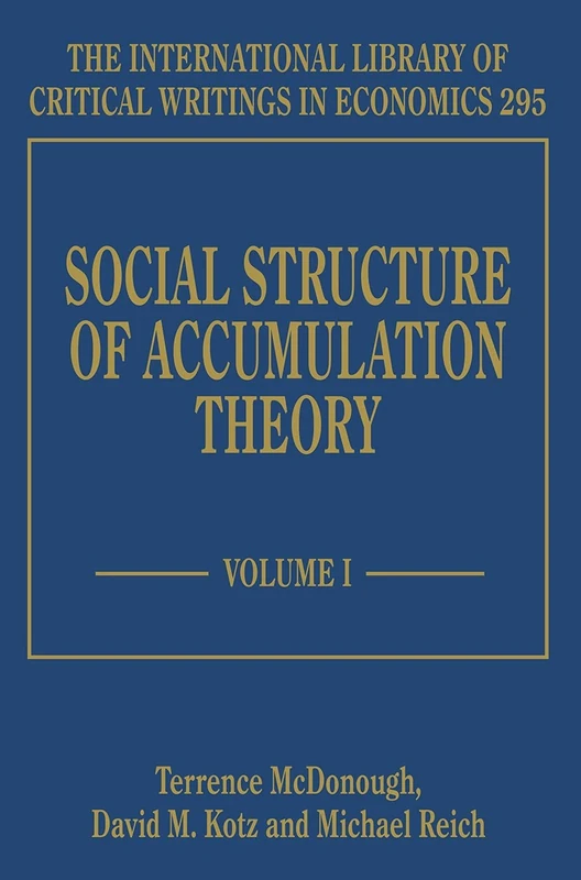 Social Structure of Accumulation Theory: 295 (The International Library of Critical Writings in Economics series)