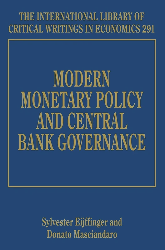 Modern Monetary Policy and Central Bank Governance: 291 (The International Library of Critical Writings in Economics series)