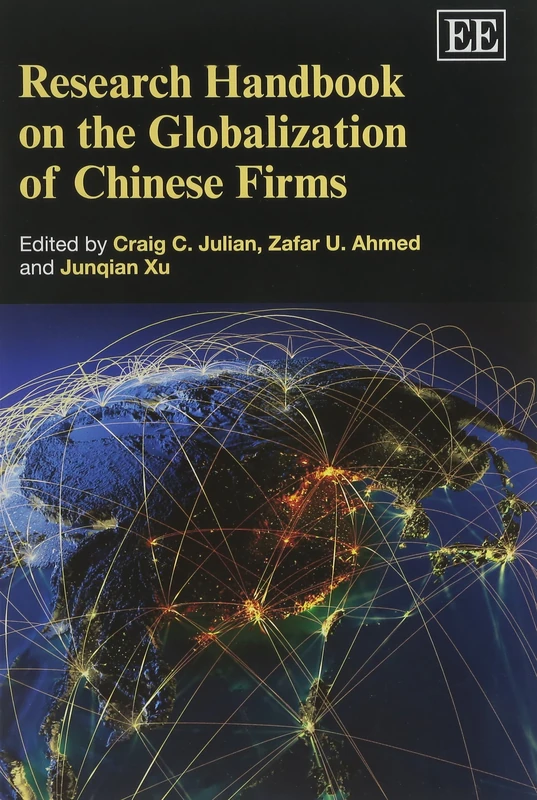 Research Handbook on the Globalization of Chinese Firms (Research Handbooks in Business and Management series)