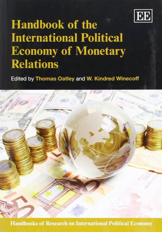 Handbook of the International Political Economy of Monetary Relations (Handbooks of Research on International Political Economy series)