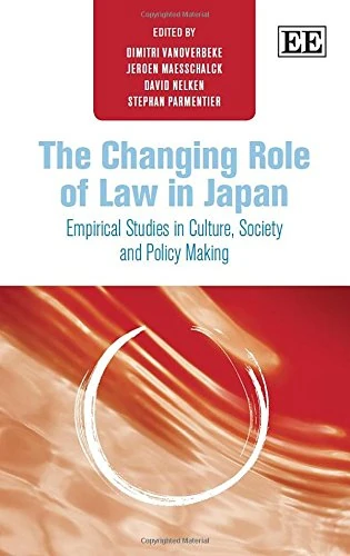The Changing Role of Law in Japan: Empirical Studies in Culture, Society and Policy Making