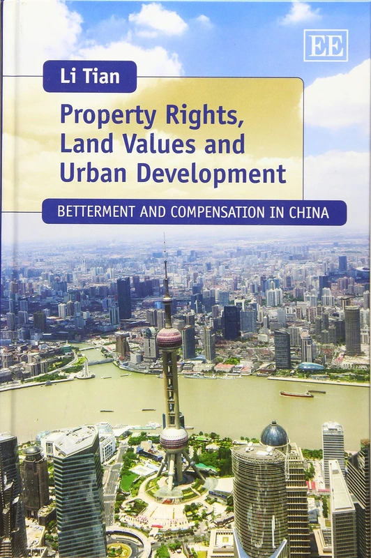 Property Rights, Land Values and Urban Development: Betterment and Compensation in China