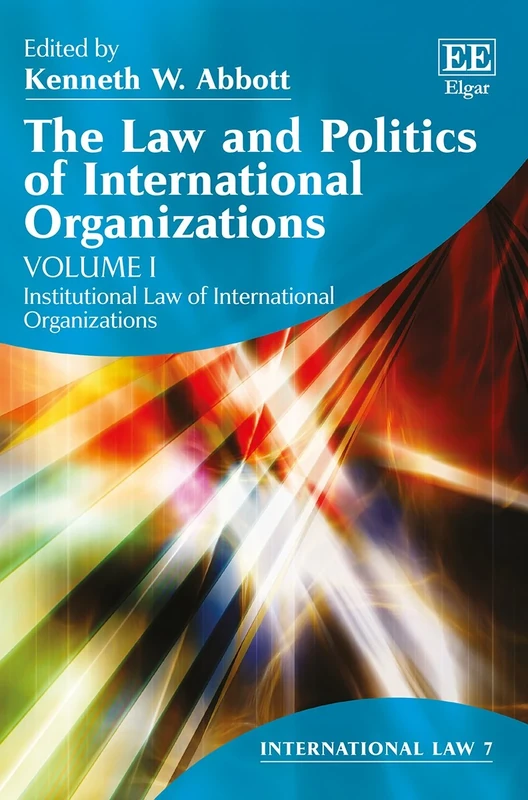 The Law and Politics of International Organizations (International Law series) - Image 1