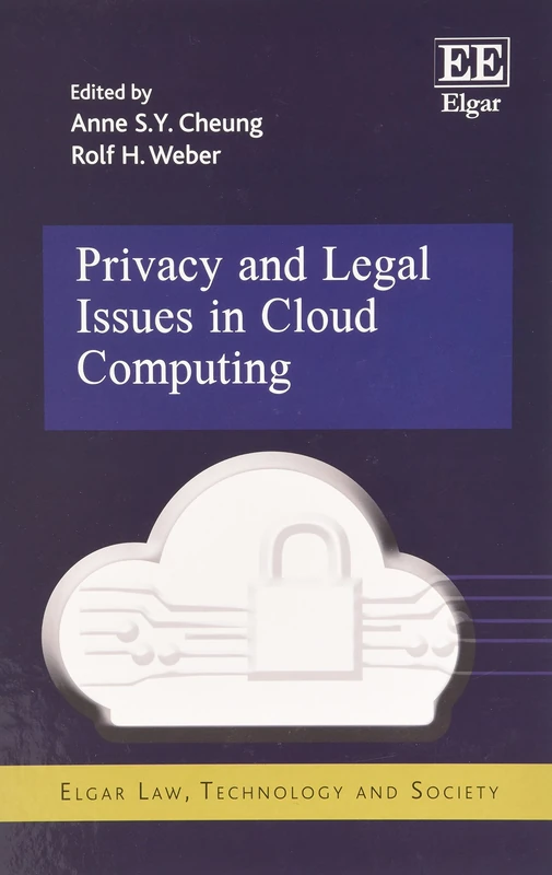 Privacy and Legal Issues in Cloud Computing (Elgar Law, Technology and Society series)