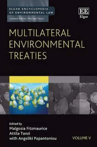 Multilateral Environmental Treaties (Elgar Encyclopedia of Environmental Law series)