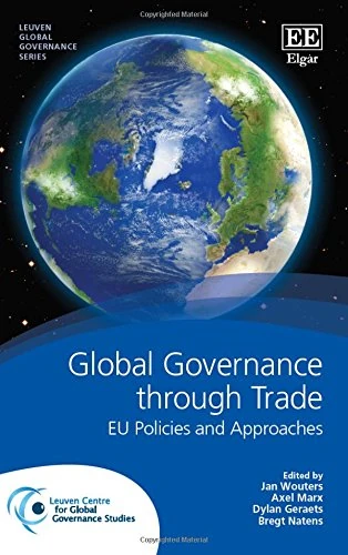 Edward Elgar - Global Governance through Trade: EU Policies