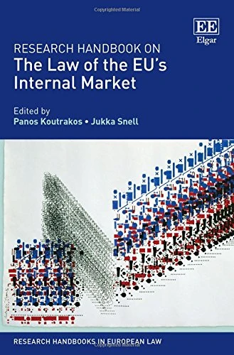 Research Handbook on the Law of the EU’s Internal Market (Research Handbooks in European Law series)