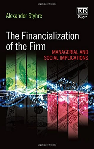 The Financialization of the Firm: Managerial and Social Implications
