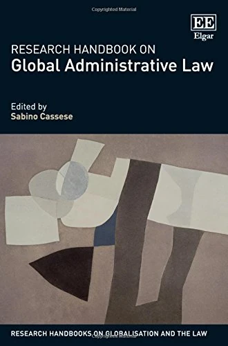 Research Handbook on Global Administrative Law (Research Handbooks on Globalisation and the Law series)