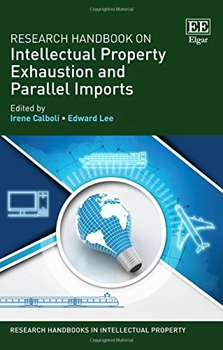 Research Handbook on Intellectual Property Exhaustion and Parallel Imports