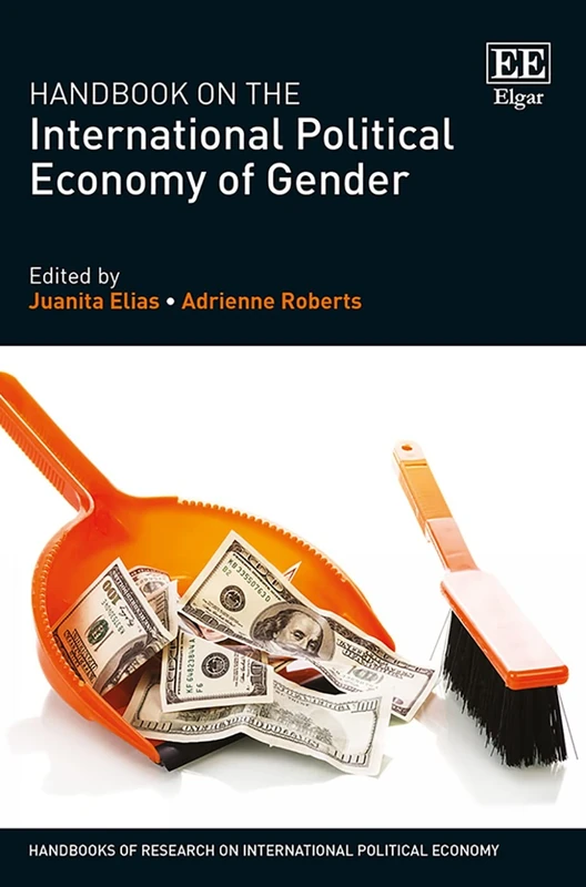 Handbook on the International Political Economy of Gender (Handbooks of Research on International Political Economy series)
