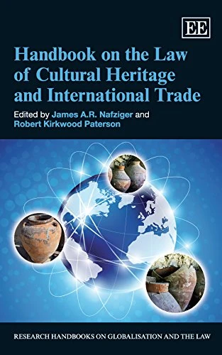 Handbook on the Law of Cultural Heritage and International Trade (Research Handbooks on Globalisation and the Law series)