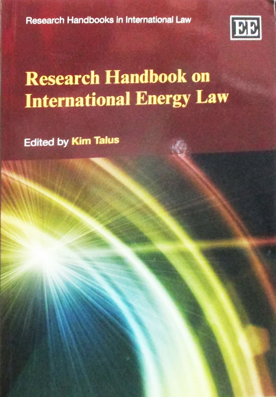 Research Handbook on International Energy Law (Research Handbooks in International Law series)