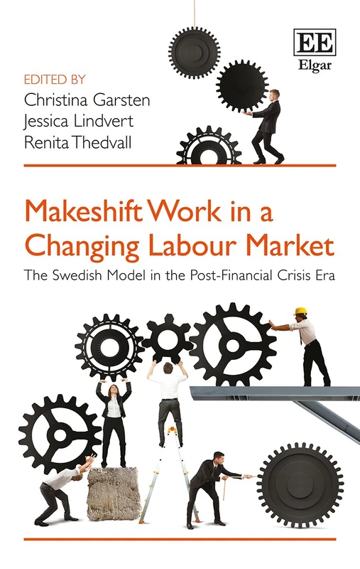 Makeshift Work in a Changing Labour Market: The Swedish Model in the Post-Financial Crisis Era