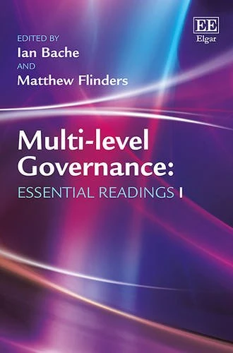 Multi-Level Governance: Essential Readings (Elgar Mini Series) [Volume 1 & 2]