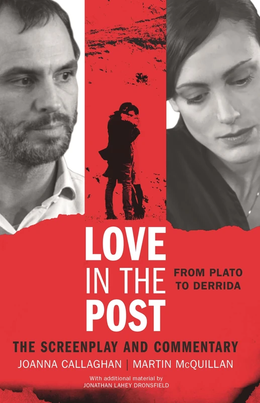 Love in the Post: From Plato to Derrida: The Screenplay and Commentary