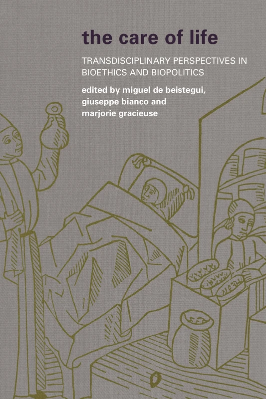 The Care of Life: Transdisciplinary Perspectives in Bioethics and Biopolitics