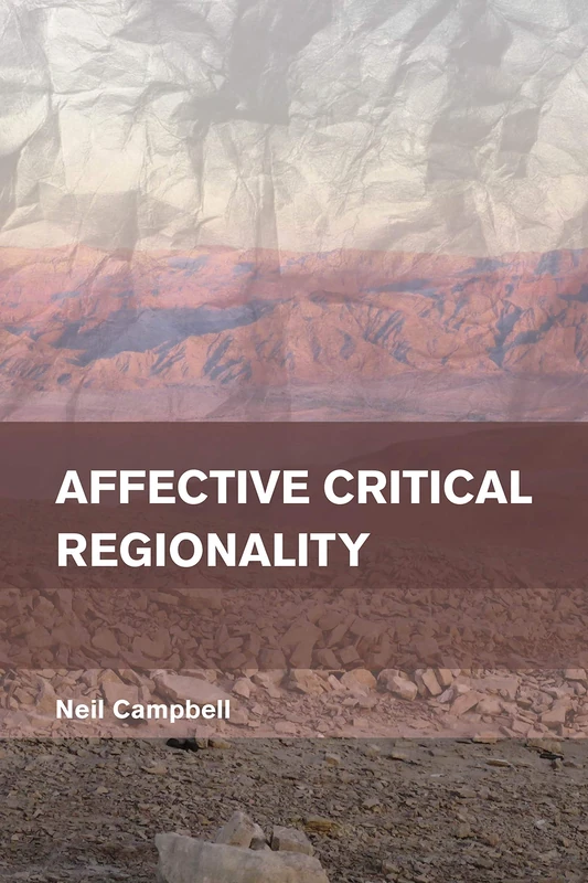 Affective Critical Regionality (Place, Memory, Affect)