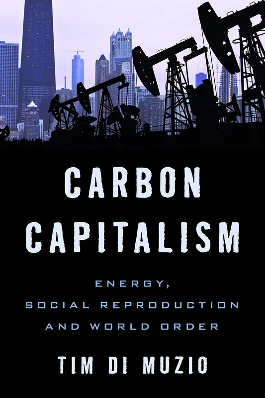 Carbon Capitalism: Energy, Social Reproduction and World Order
