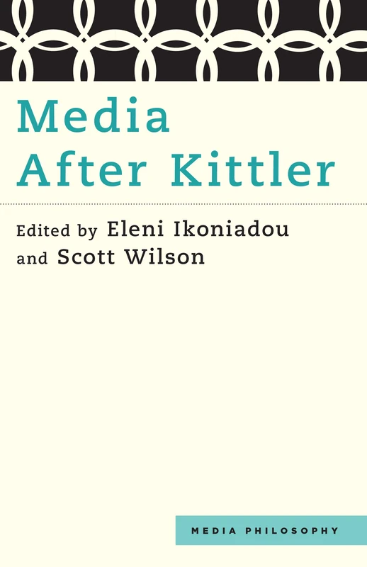 Media After Kittler (Media Philosophy) - Rowman & Littlefield