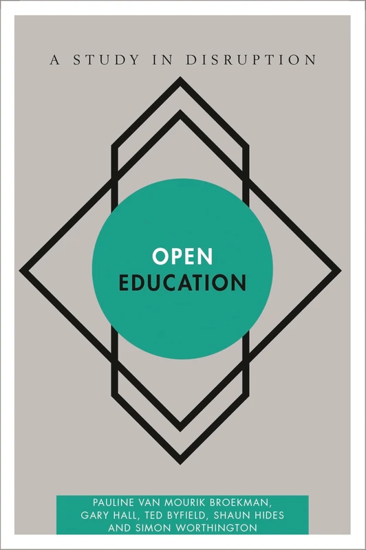 Open Education: A Study in Disruption (Disruptions)