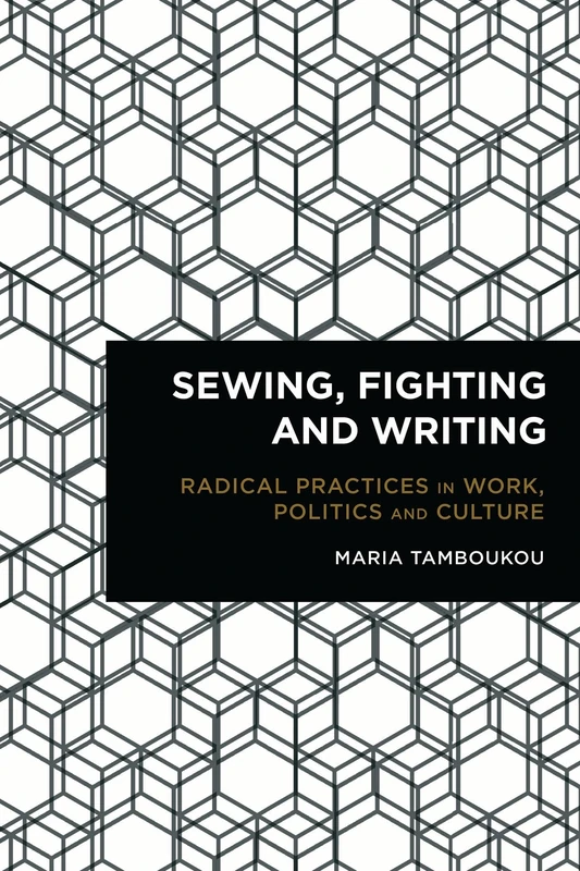 Sewing, Fighting and Writing: Radical Practices in Work, Politics and Culture (Radical Cultural Studies) - Image 1