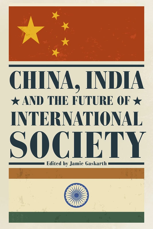 China, India and the Future of International Society - Books