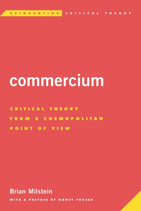 Commercium (Reinventing Critical Theory): Critical Theory From a Cosmopolitan Point of View - Image 1