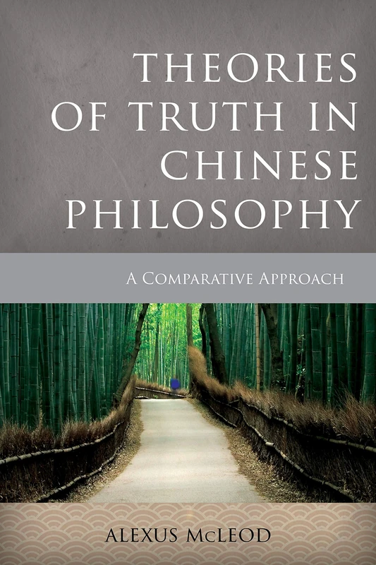 Theories of Truth in Chinese Pcb (Critical Inquiries in Comparative Philosophy): A Comparative Approach