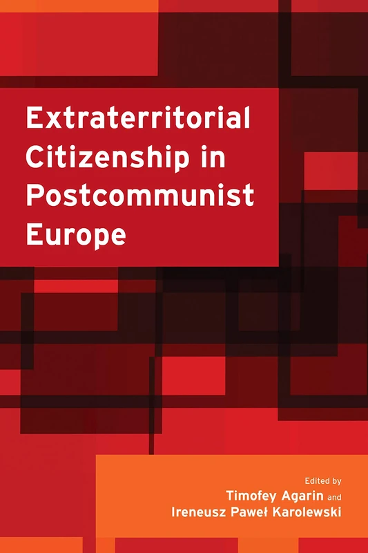 Extraterritorial Citizenship in Postcommunist Europe - Book