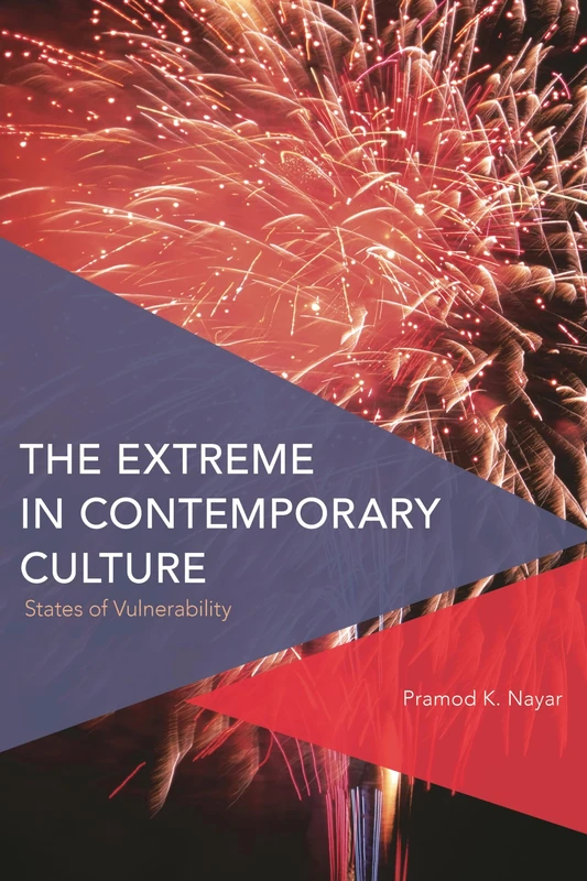 Extreme in Contemporary Culture: States of Vulnerability (Critical Perspectives on Theory, Culture and Politics) - Image 1