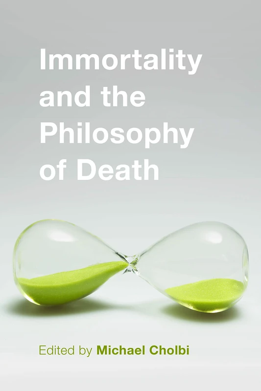 Immortality and the Philosophy of Death - Rowman & Littlefield