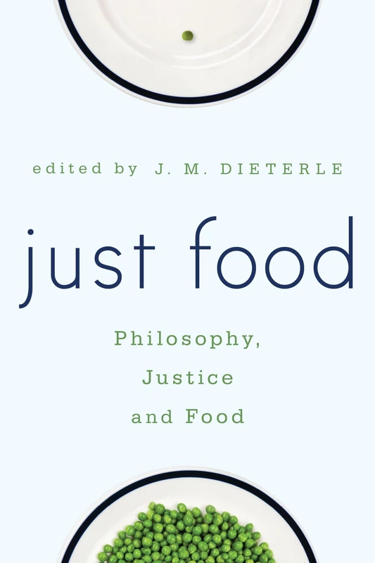 Just Food: Philosophy, Justice and Food