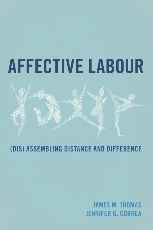 Affective Labour: (Dis) assembling Distance and Difference