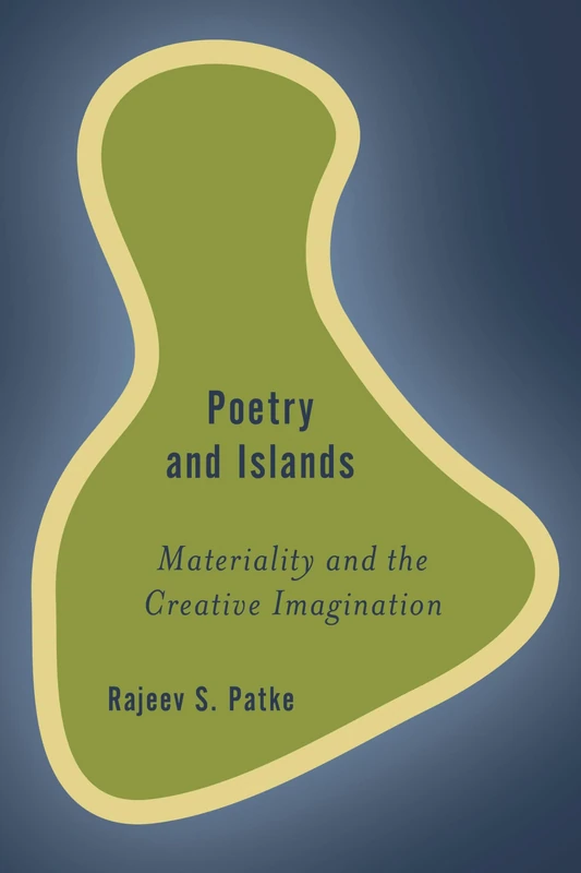 Islands of Poetry Exploring Imcb (Rethinking the Island): Materiality and the Creative Imagination