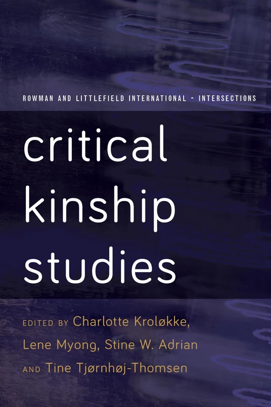 Critical Kinship Studies (Rowman and Littlefield International – Intersections)
