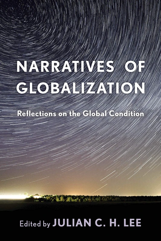 Narratives of Globalization: Reflections on the Global Condition