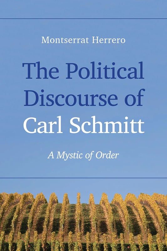 The Political Discourse of Carl Schmitt: A Mystic of Order - Image 1