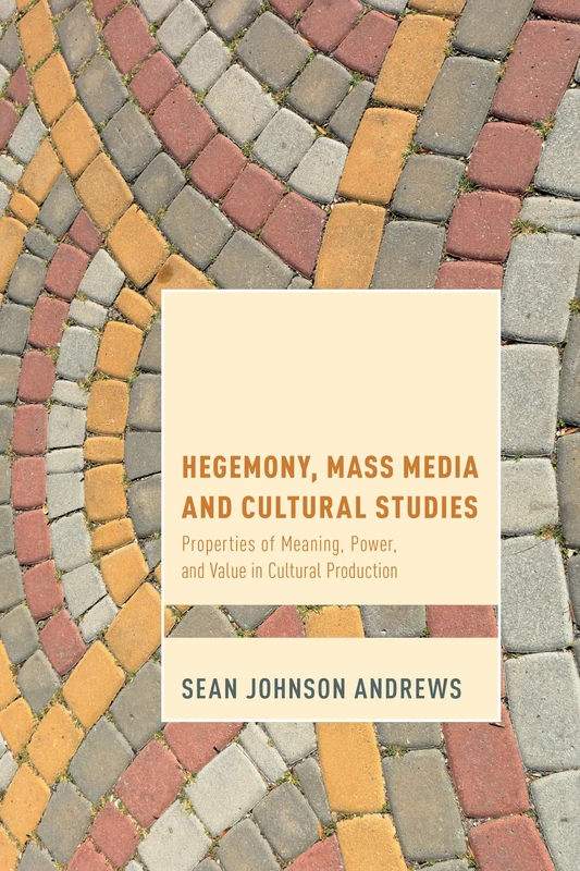 Hegemony, Mass Media and Cultural Studies - Rowman & Littlefield
