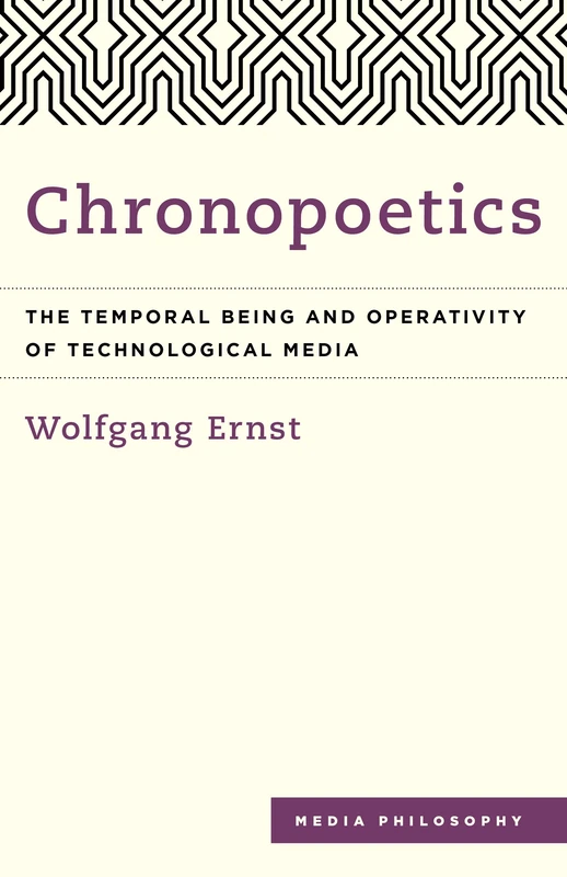 Chronopoetics: The Temporal Being - Media Philosophy Book