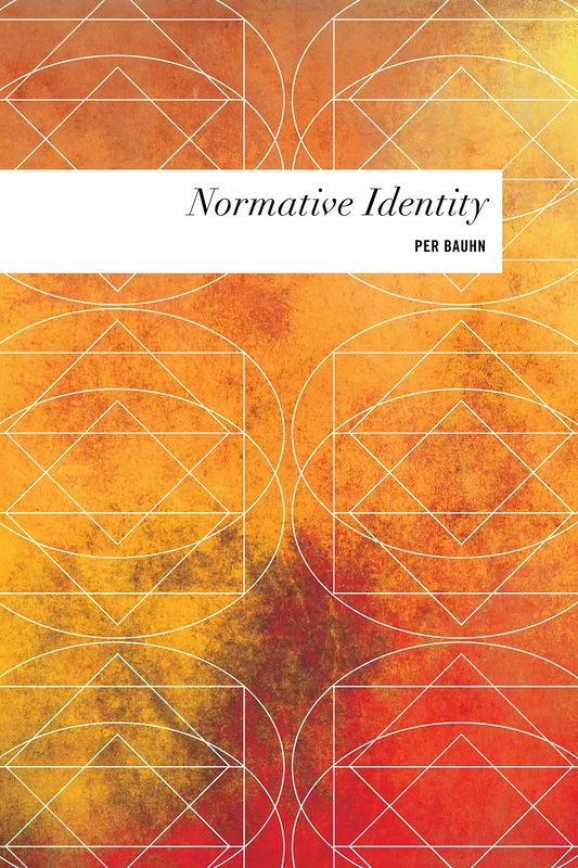 Normative Identity (Values and Identities: Crossing Philosophical Borders)