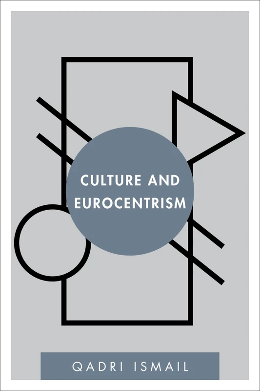 Rowman & Littlefield - Culture and Eurocentrism (Disruptions)