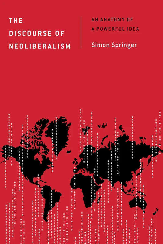 The Discourse of Neoliberalism: An Anatomy of a Powerful Idea (Discourse, Power and Society)