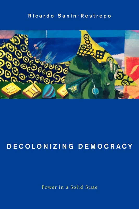 Decolonizing Democracy: Power in a Solid State (Global Critical Caribbean Thought) - Image 1