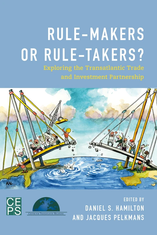 Rule-Makers or Rule-Takers?: Exploring the Transatlantic Trade and Investment Partnership