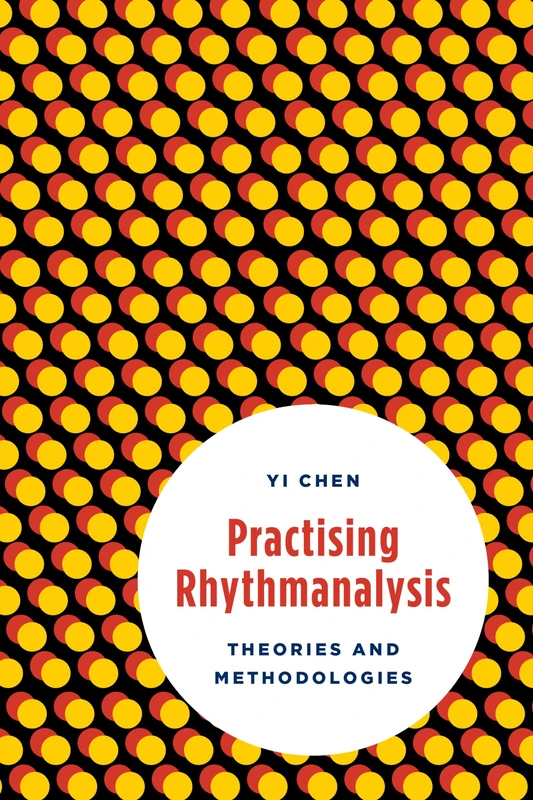 Practising Rhythmanalysis: Theories and Methodologies - Books